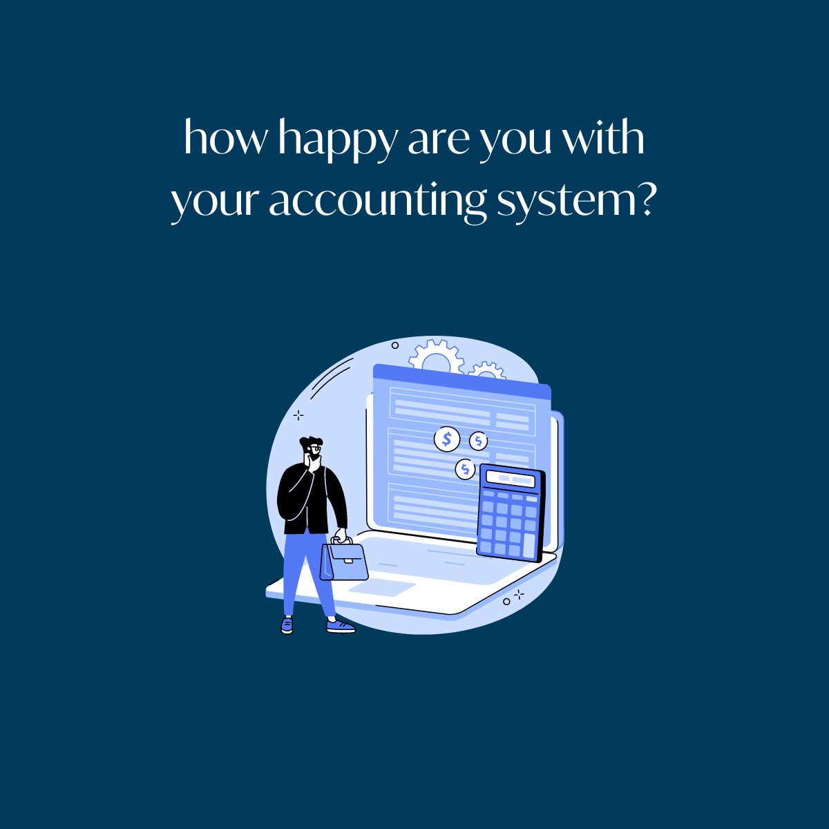 How Happy Are You With Your Accounting System?